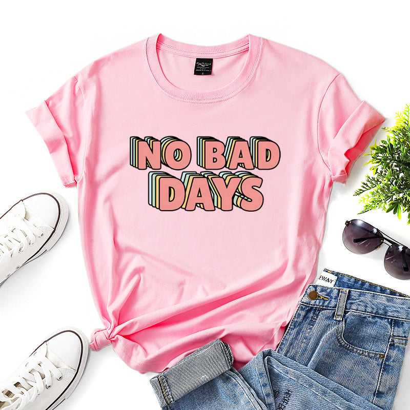 No Bad Days Women’s Cotton T-Shirt – Casual Positive Print Tee